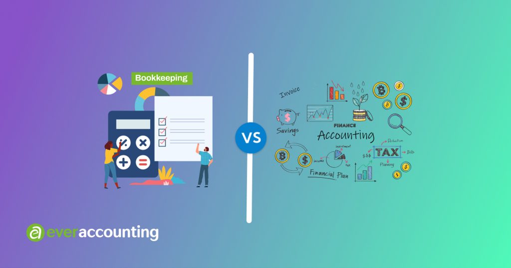 Bookkeeping And Accounting: Understanding The Difference | WP Ever ...